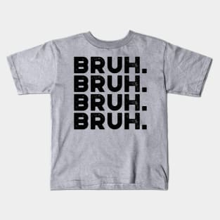 Bruh Funny Kids T-Shirt